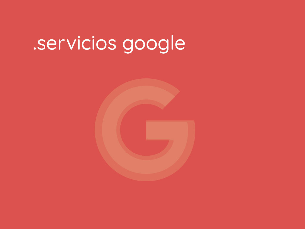 Servicios de Google que ofrecen gratuitos